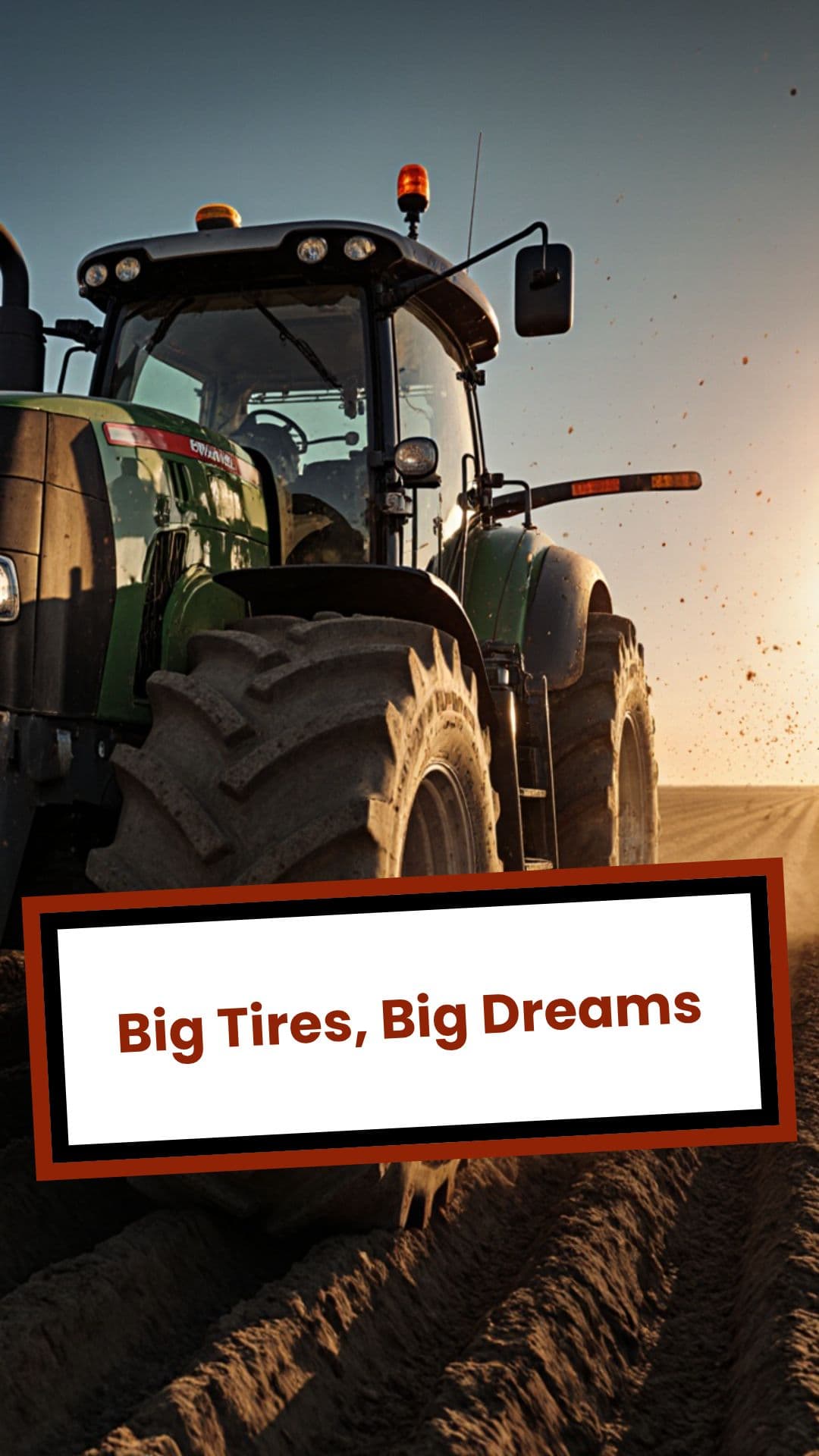 Big Tires, Big Dreams