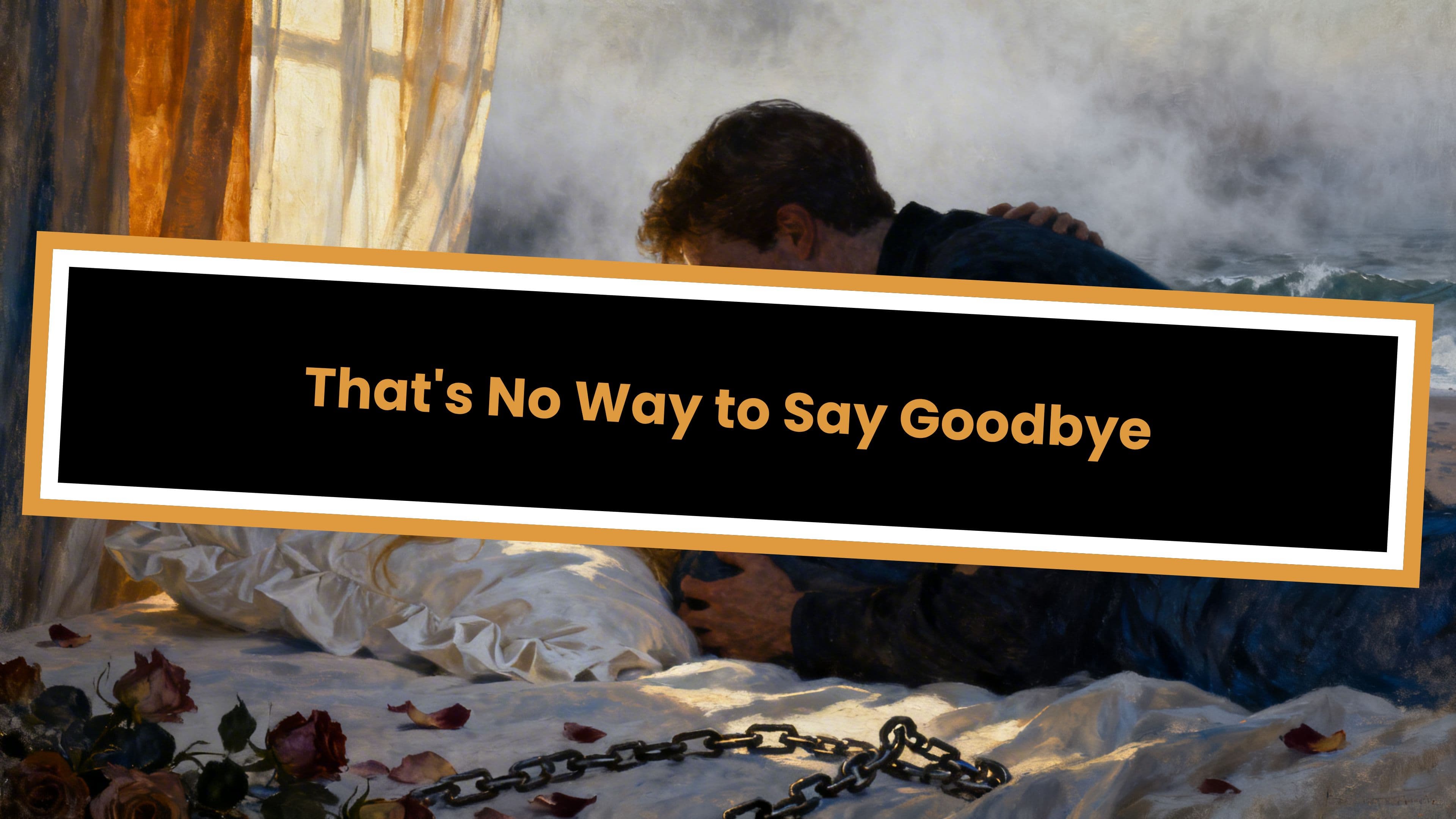 That's No Way to Say Goodbye