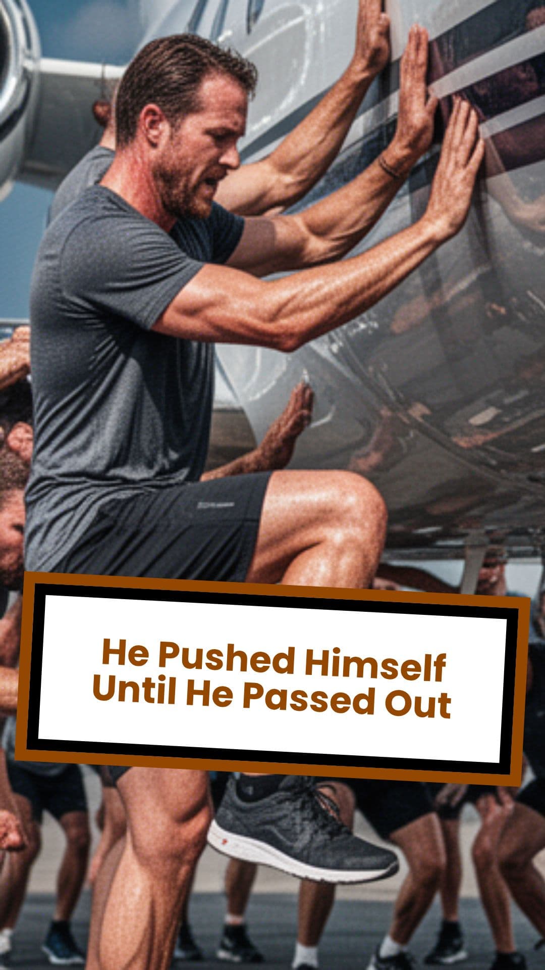 He Pushed Himself Until He Passed Out