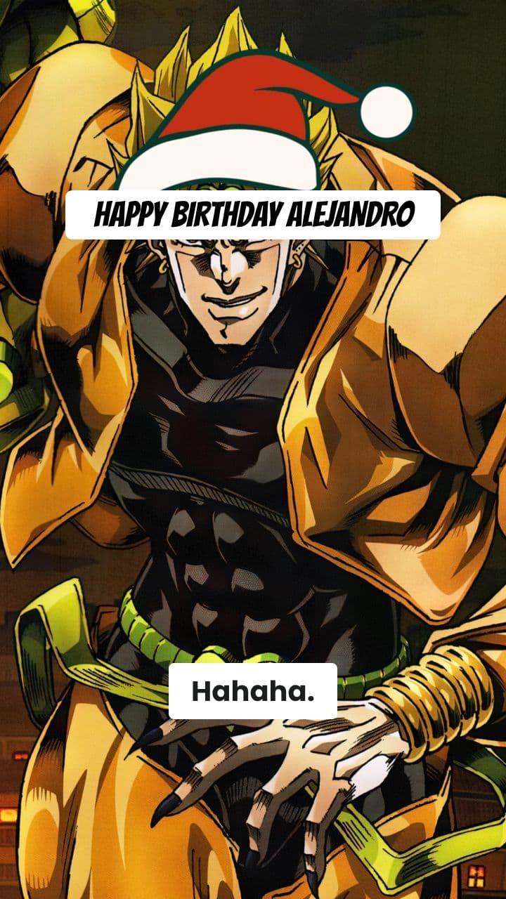 Dio Brando's Birthday Message for Alejandro