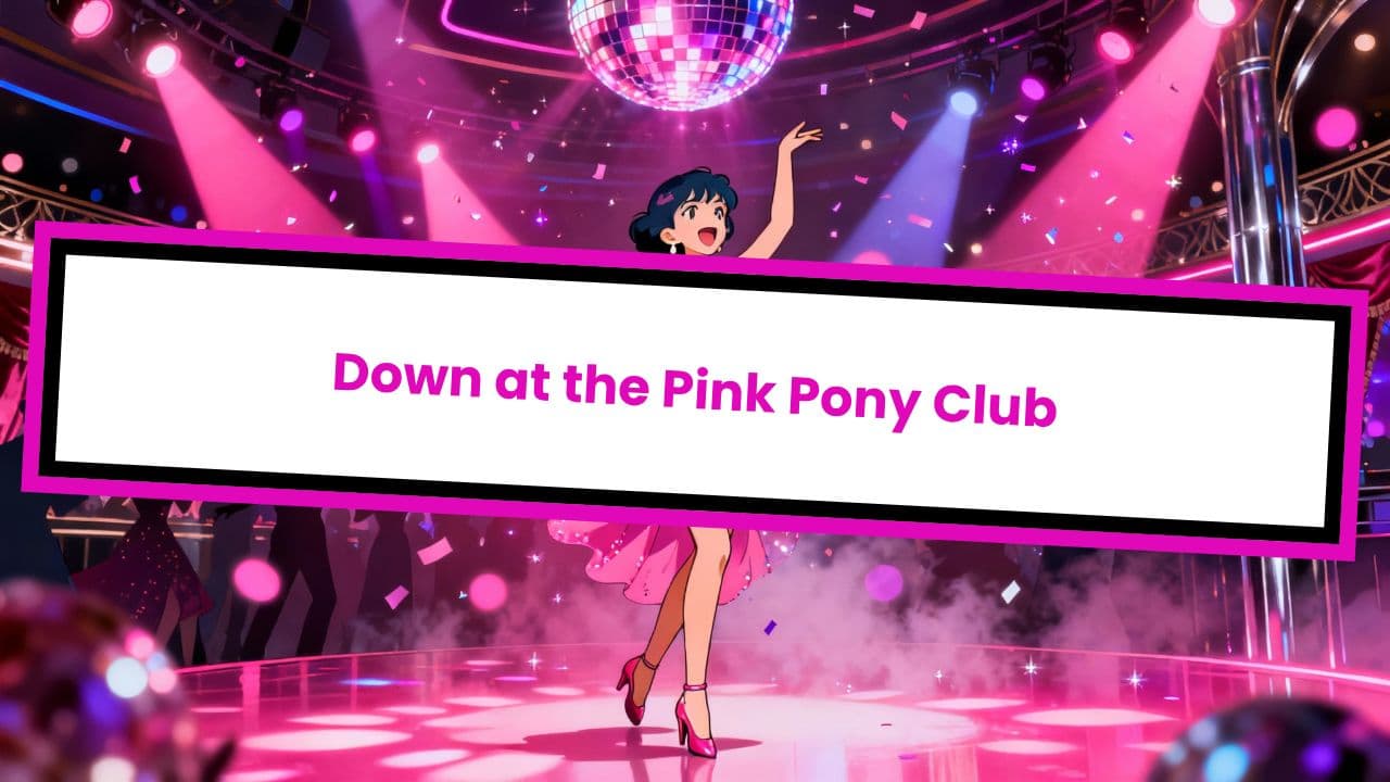 Down at the Pink Pony Club